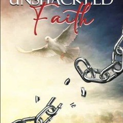 [ACCESS] EBOOK 📌 Unshackled Faith: A true story by  Toki Koyejo KINDLE PDF EBOOK EPU