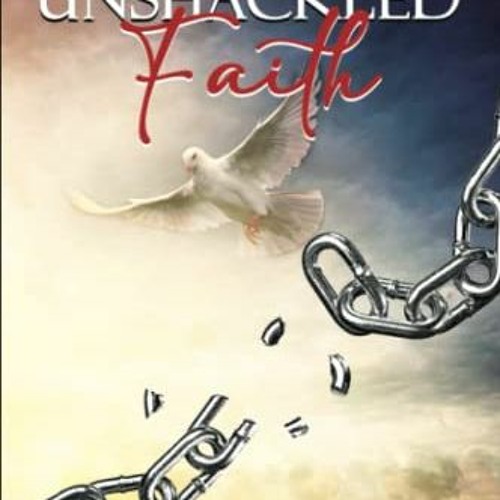 [ACCESS] EBOOK 📌 Unshackled Faith: A true story by  Toki Koyejo KINDLE PDF EBOOK EPU