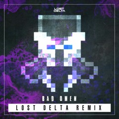 Dyatic & Majoras Drep - Bad Omen (Lost Delta Remix)