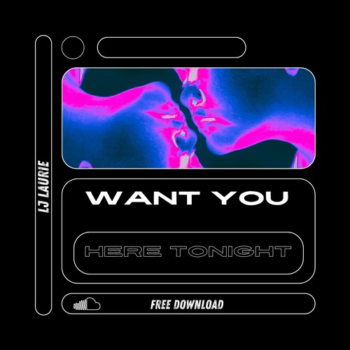 Want You Here Tonight