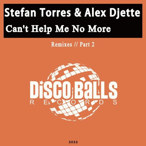 Stefan Torres & Alex Djette- Can't Help Me No More (Passionardor Remix) 30Sep2022