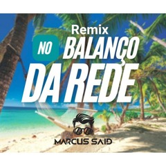 Balanço Da Rede (Marcus Said Remix)