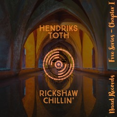 Free Series - Chapter I - Hendriks Toth - Rickshaw Chillin' [NAADFS001]