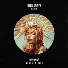 Beyoncé - Naughty Girl (Deux Saints Remix) **SUPPORTED BY BINGO PLAYERS**