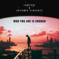 Who You Are Is Enough
