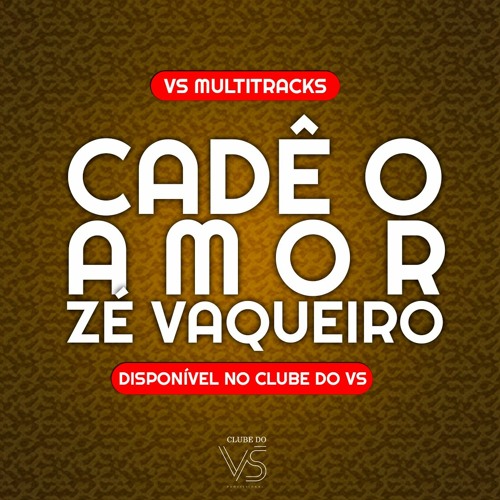 Cade O Amor - Ze Vaqueiro - Playback e VS Sertanejo e Forro
