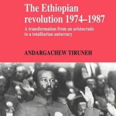Read pdf The Ethiopian Revolution 1974–1987: A Transformation from an Aristocratic to a Totalitari