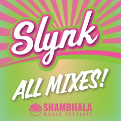 Slynk - All Shambhala Mixes