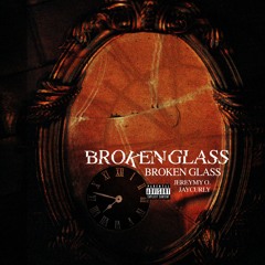 Broken Glass (feat. Jaycurly) ~ WISEBOY JEREMY
