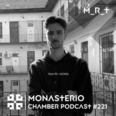 Monasterio Chamber Podcast #221 M_R_T