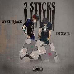 2 STICKS(FEAT. XANDER HILL)