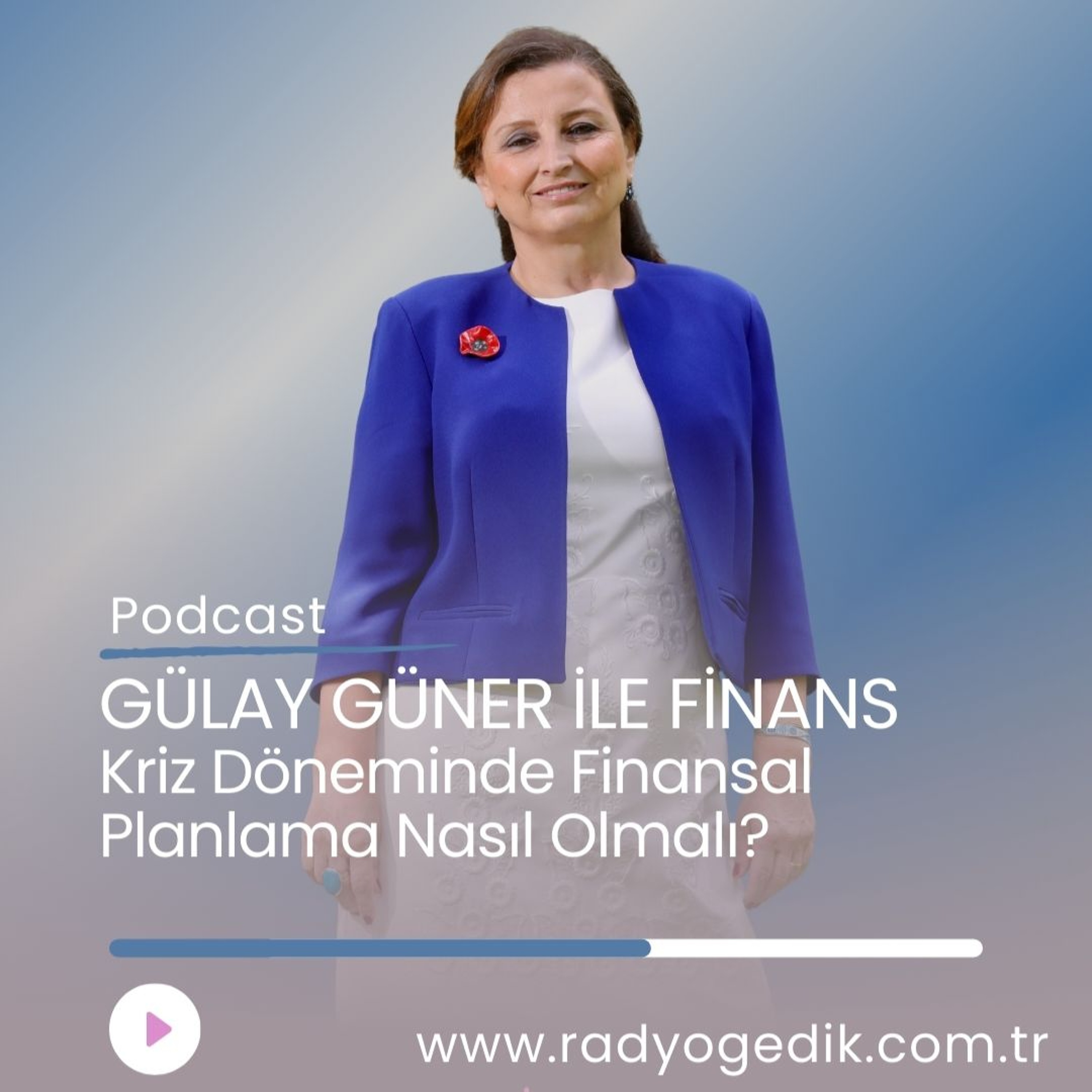 GÜLAY GÜNER İLE FİNANS -Kriz Döneminde Finansal Planlama Nasıl Olmalı? episode artwork