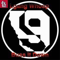 Lgang Whoop - Buss It Down