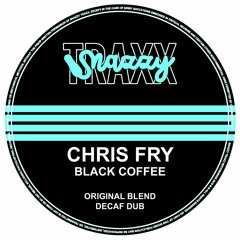 CHRIS FRY - BLACK COFFEE