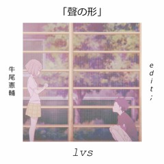 [koe No Katachi] Kensuke Ushio - lvs (UsagiHeadboX Edit;)[FREE DOWNLOAD]