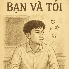 BẠN VÀ TÔI | Harry K