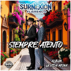SURNEXIÓN - SIEMPRE ATENTO [ÁLBUM LA VIDA MISMA] -FLAMENCO-