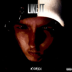 Korgi - Like it (Prod. Reasy)