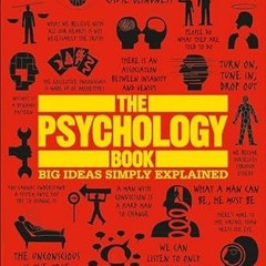 [❤READ ⚡EBOOK⚡] The Psychology Book: Big Ideas Simply Explained (DK Big Ideas)