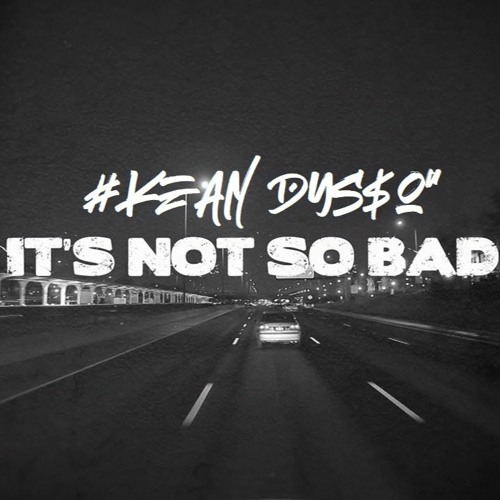 Yves V & Ilkay Sencan - Not So Bad (KEAN DYSSO Remix)