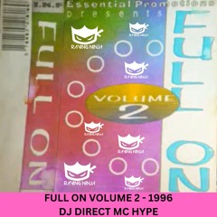 Full On 1996 Volume 2 Dj Direct (16 years old) Mc Hype