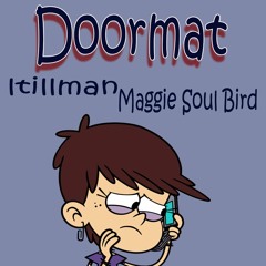 Doormat (Featuring Maggie Soul Bird)