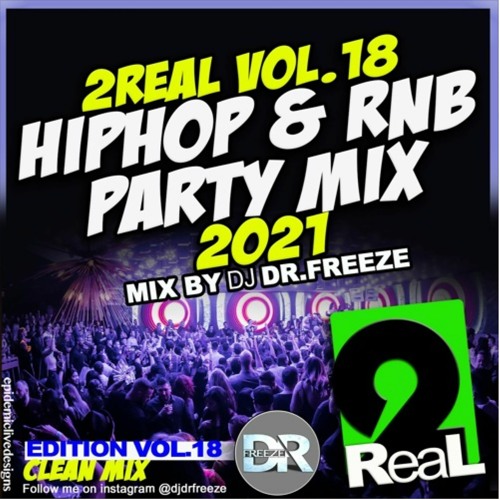 2Real Vol.18 HipHop & Rnb Party Mix 2021 (clean mix)