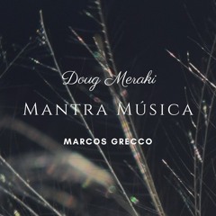 Mantra Musica - Doug Meraki e Marcos Grecco