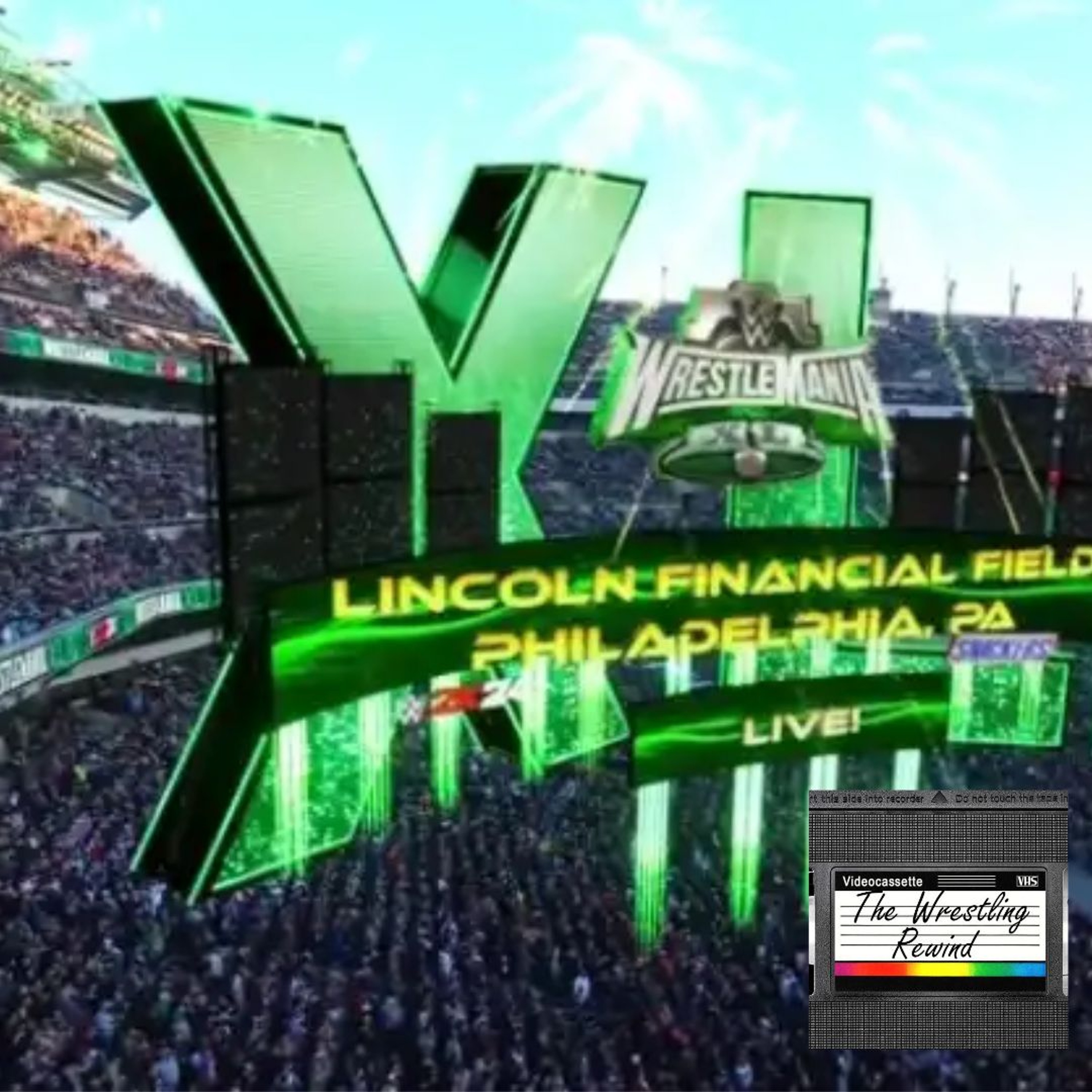 The Wrestling Rewind #178 - WWE WrestleMania XL | The Event Itself |  2024 Review episode artwork