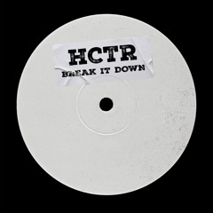 HCTR - Break it down [FREE DL]