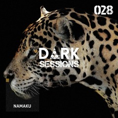 #DS028 - D ∆ R K Sessions 028 - Namaku