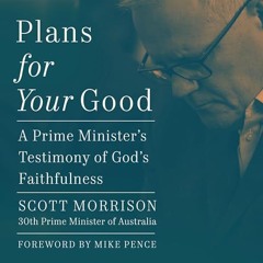 PLANS FOR YOUR GOOD by Scott Morrison | Chapter One