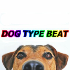 Dog Type Beat