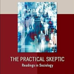 [DOWNL0AD $PDF$] The Practical Skeptic: Readings in Sociology *  Lisa McIntyre (Author)  [*Full
