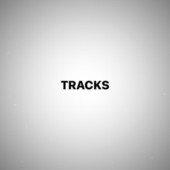 Tracks | 2022 - 2024