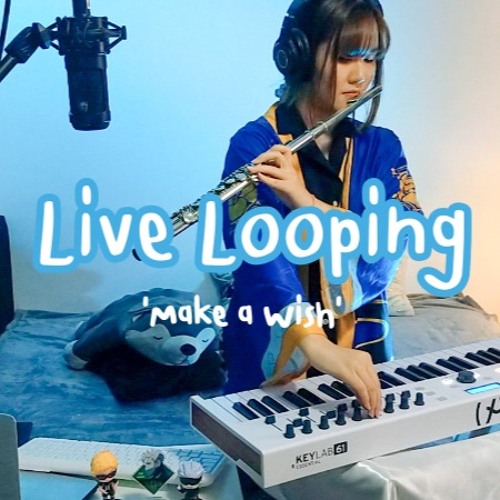 【Original】'Make a Wish' (Ableton Live Looping)