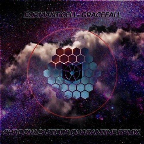 Formant Cell - Gracefall(Shadow Castors Quarantine Remix)