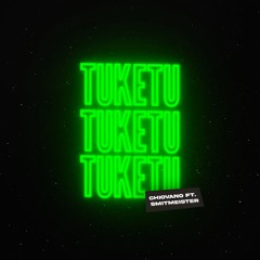 Chiovano - Tuketu (ft. Smitmeister) [FINAL]