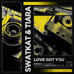 Swatkat & Tiara - Love Got You