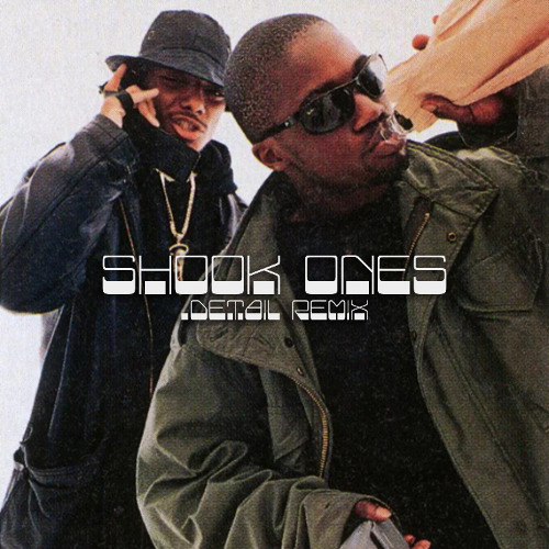Shook Ones (.DETAIL Remix)