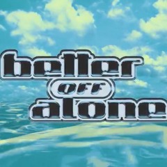 T-Mass - Better Off Alone (Ft. Lapetite)