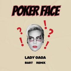 Lady Gaga - Poker Face (BART Remix) *VERSE FILTERED*