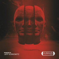 HUMAИS RADIO | EP.04 | JEFF SORKOWITZ