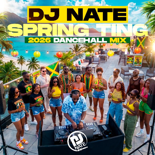 Stream DJ Nate Presents Spring Ting - 2026 Dancehall Bashment Mix