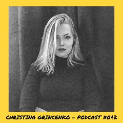 6̸6̸6̸6̸6̸6̸ |  Christina Grincenko - Podcast #042