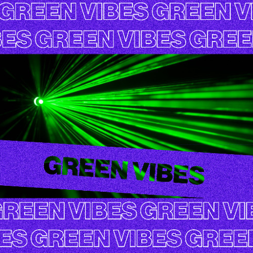Green Vibes