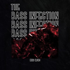 Eddy Clash - The Bass Infection (FREE DOWNLOAD)