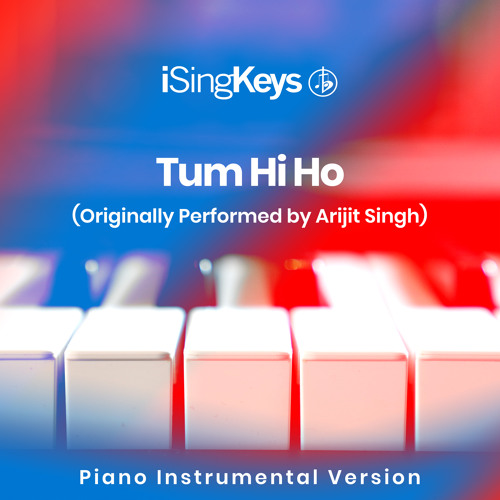 Tum Hi Ho (Higher Key - Originally Performed by Arijit Singh) (Piano Instrumental Version)