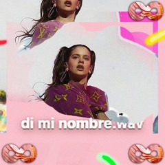 💋 Di Mi Nombre 💋