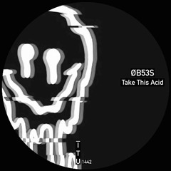 ØB53S - Take This Acid [ITU1442]